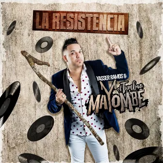 La Resistencia by Yasser Ramos Y El Tumbao Mayombe