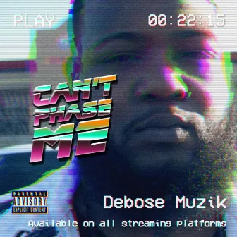 Can't Phase Me by Debose Muzik