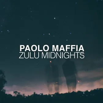 Zulu Midnights by Paolo Maffia