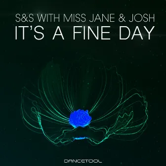 It's a Fine Day (feat. Miss Jane, Josh) by S&S