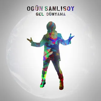 Gel Dünyama by Ogün Sanlısoy