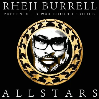 B Wax South Records Allstars by Rheji Burrell