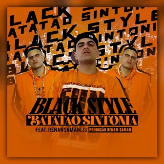 Black Style by Batatão Sintonia