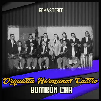 Bombón Cha (Remastered) by Orquesta Hermanos Castro