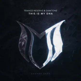 This Is My DNA by Trance Reserve