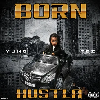 Born Hustla by Yung Tez