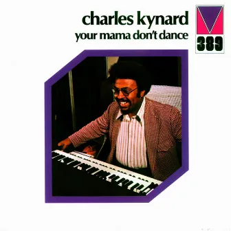 Your Mama Don't Dance by Charles Kynard