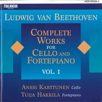 Ludwig van Beethoven : Complete Works for Cello and Fortepiano Vol. 1 [Apex] by Anssi Karttunen