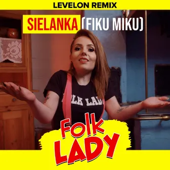 Sielanka (Fiku Miku) Levelon Remix by Folk Lady