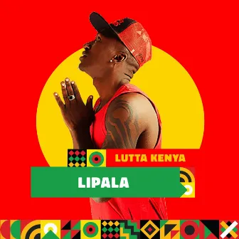 Lipala by Lutta Kenya