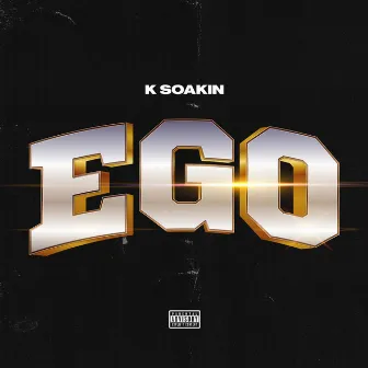 Ego by K SOAKIN