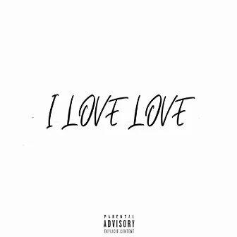 I Love Love by SicksKRK