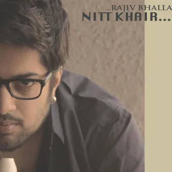 Nitt khair by Rajiv Bhalla