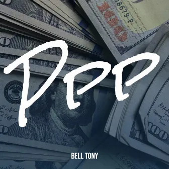 Ppp by Bell Tony