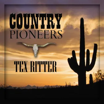 Country Pioneers - Tex Ritter by Tex Ritter