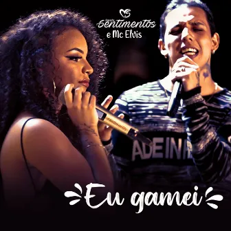 Eu Gamei by Mc Elvis