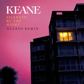 Silenced By The Night (Alesso Remix) by Keane