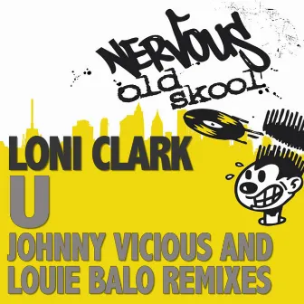 U - Johnny Vicious Remixes by Loni Clark