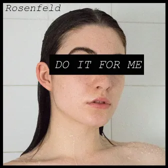 Do It For Me by Rosenfeld