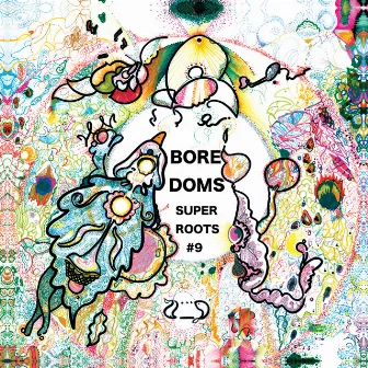 Super Roots #9 by Boredoms