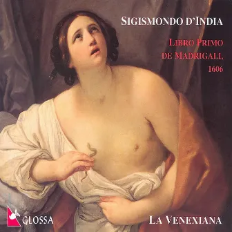 D'India, S.: Madrigals, Book 1 (La Venexiana) by La Venexiana