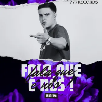 Fala Que É Nós by 777Records