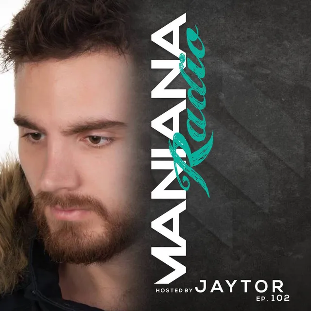 Maniana Radio Show 102 Hosted by Jaytor