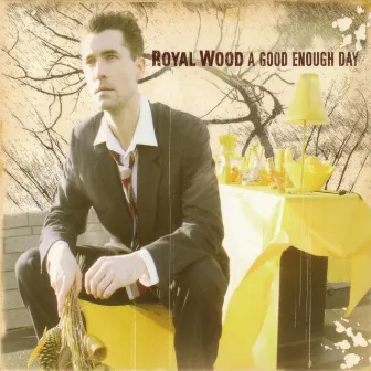 A Good Enough Day by Royal Wood