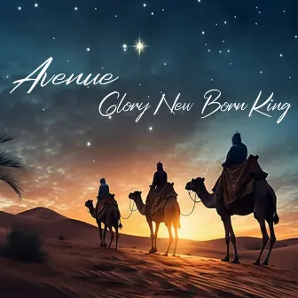 Glory to the Newborn King by Avenue