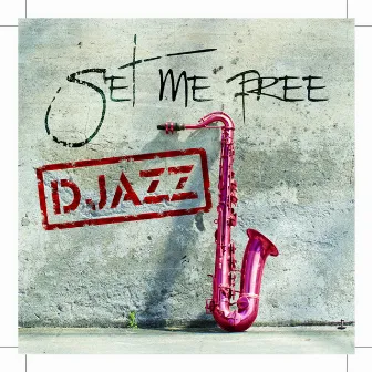 Set Me Free by Djazz