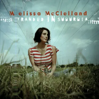 Stranded In Suburbia by Melissa McClelland