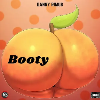 Booty by Danny Rimus