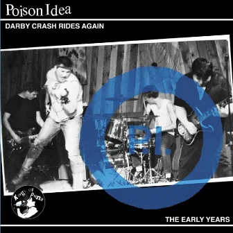 Darby Crash Rides Again by Poison Idea