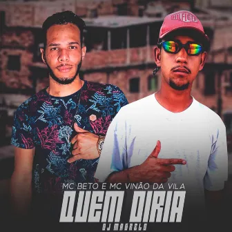 Quem Diria by Mc Beto