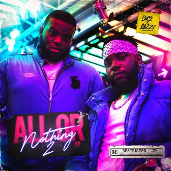 All or Nothing 2 - EP by Loco X Eazzy