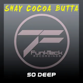 So Deep by Shay Cocoa Butta