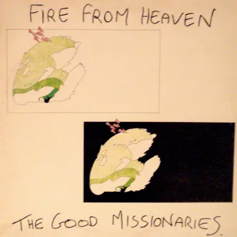 Fire From Heaven by The Good Missionaries