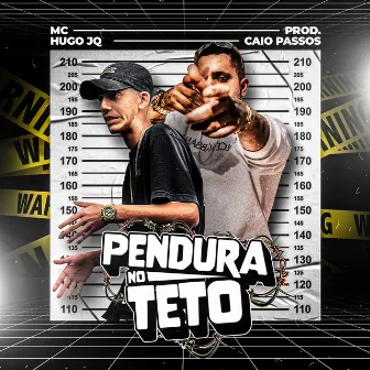 Pendura no Teto by MC HUGO JQ