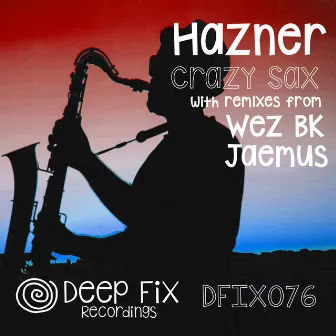 Crazy Sax (The Remixes) by Hazner