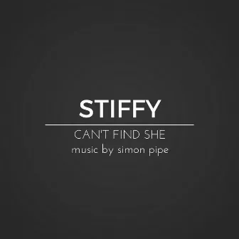 Can't Find She by Stiffy