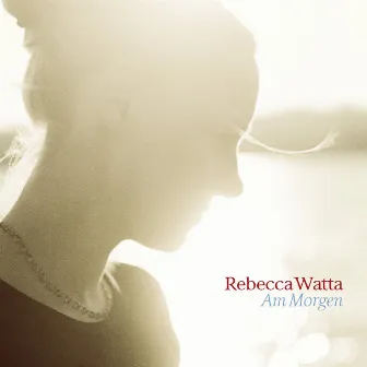 Am Morgen by Rebecca Watta