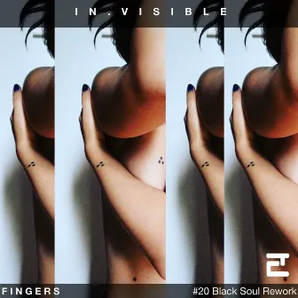 Fingers (#20 Black Soul Rework) by In.Visible