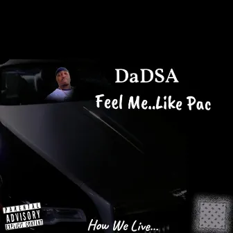 Feel Me..Like Pac by DaDSA