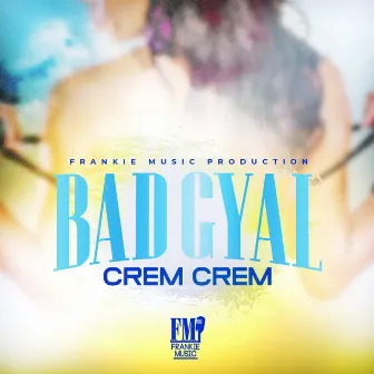 Bad Gyal by crem crem