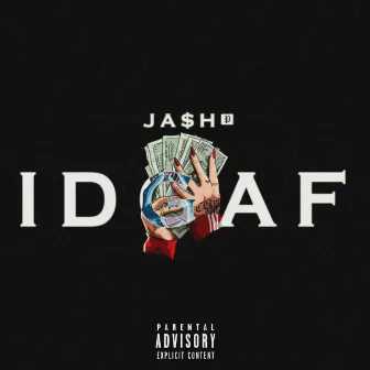 IDGAF by Ja$h