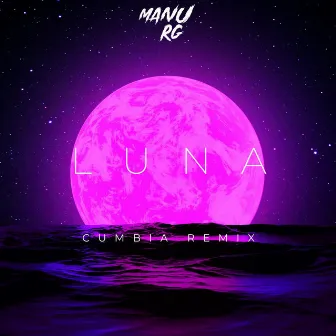 Luna (Cumbia Remix) (DJ Mix) by Manu Rg