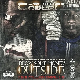 Blow Some Money: Outside (3.5 Million Deal) by Hoody