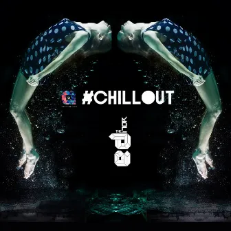 #Chillout by The Editor