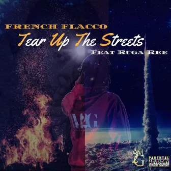 Tear Up the Streets by French Flacco