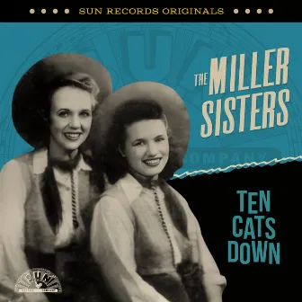 Sun Records Originals: Ten Cats Down by The Miller Sisters